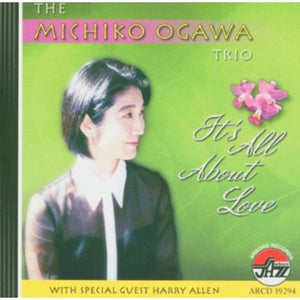 MICHIKO OGAWA | IT'S ALL ABOUT LOVE