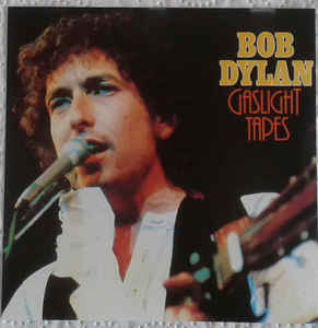 BOB DYLAN | GASLIGHT TAPES