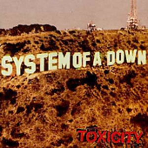 SYSTEM OF A DOWN | TOXICITY