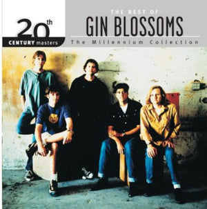 GIN BLOSSOMS | 20TH CENTURY MASTERS: MILLENNIUM COLLECTION