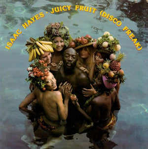 ISAAC HAYES | JUICY FRUIT - DISCO FREAK - US