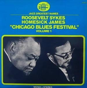 ROOSEVELT SYKES / HOMESICK JAMES | CHICAGO BLUES FESTIVAL VOLUME 1