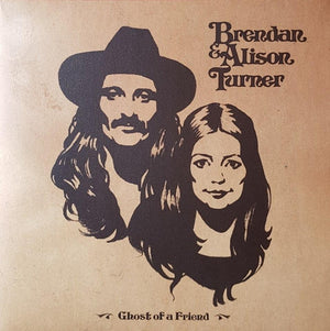 BRENDAN AND ALISON TURNER | GHOST OF A FRIEND - STILL SEALED