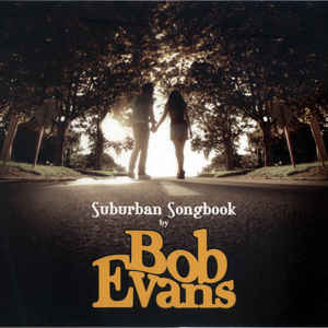 BOB EVANS | SUBURBAN SONGBOOK