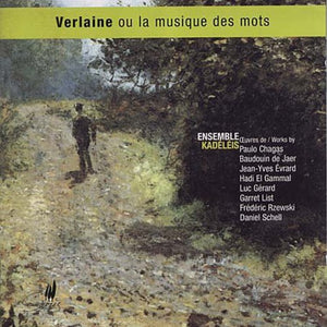 VERLAINE OR THE MUSIC OF WORDS-MUSIC INSPIRED BY P | MUSIC & POETRY