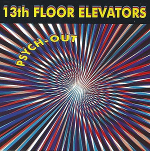 THE 13TH FLOOR ELEVATORS | PSYCH-OUT