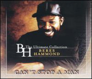 BERES HAMMOND | CAN'T STOP A MAN: BEST OF
