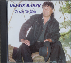 DENNIS MARSH | TO GET TO YOU