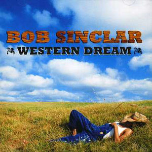 BOB SINCLAR | WESTERN DREAM