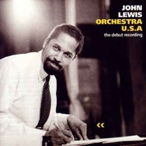 JOHN LEWIS | ORCHESTRA USA DEBUT RECORDING