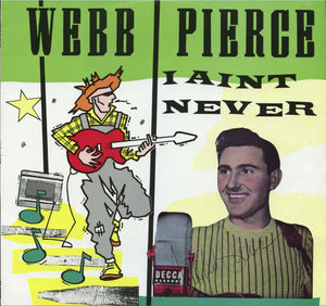 WEBB PIERCE | I AINT NEVER