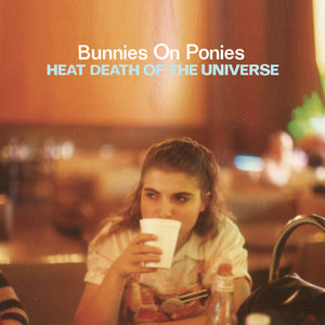 BUNNIES ON PONIES | HEAT DEATH OF THE UNIVERSE - BLUE WAX