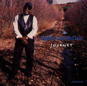 MIGHTY SAM MCCLAIN | JOURNEY