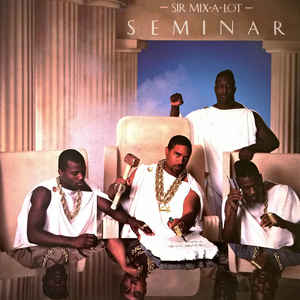 SIR MIX A LOT | SEMINAR
