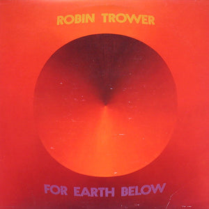 ROBIN TROWER | FOR EARTH BELOW - US