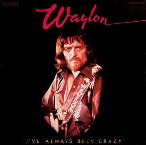 WAYLON JENNINGS | IVE ALWAYS BEEN CRAZY - USA - DELETION CUT