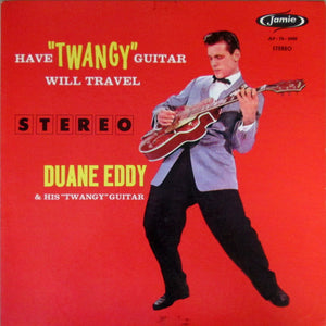 DUANE EDDY | HAVE TWANGY GUITAR WILL TRAVEL - NZ MONO