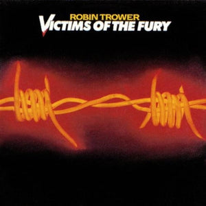 ROBIN TROWER | VICTIMS OF THE FURY
