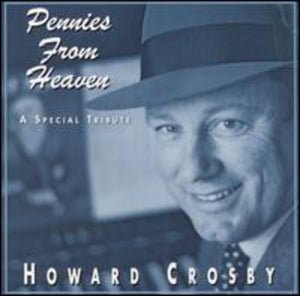 HOWARD CROSBY | PENNIES FROM HEAVEN