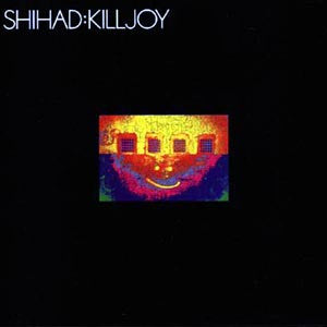 SHIHAD | KILLJOY