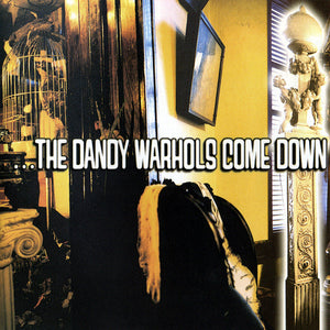 DANDY WARHOLS | COME DOWN