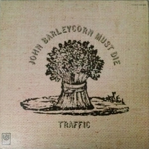 TRAFFIC | JOHN BARLEYCORN MUST DIE - US