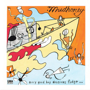 MUDHONEY | EVERY GOOD BOY DESERVES FUDGE