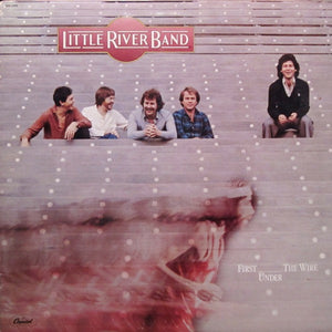 LITTLE RIVER BAND | FIRST UNDER THE WIRE - US