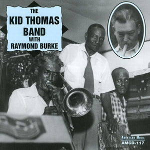 KID THOMAS^KID THOMAS BAND | KID THOMAS BAND WITH RAYMOND BURKE
