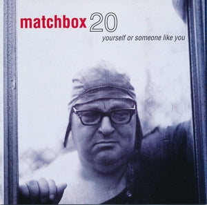 MATCHBOX 20 | YOURSELF OR SOMEONE LIKE YOU