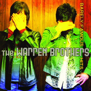 THE WARREN BROTHERS | BARELY FAMOUS HITS