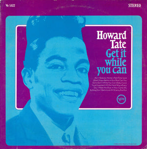 HOWARD TATE | GET IT WHILE YOU CAN