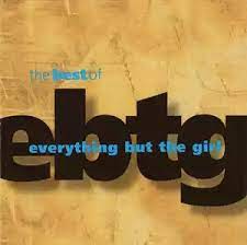 EVERYTHING BUT THE GIRL | BEST OF EVERYTHING BUT THE GIRL