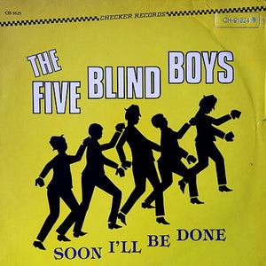 FIVE BLIND BOYS | SOON ILL BE DONE - GILDED STAMP ON COVER - SLIGHT WARP