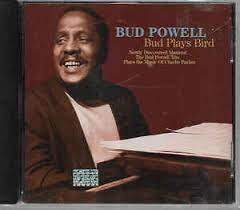 BUD POWELL | BUD PLAYS BIRD