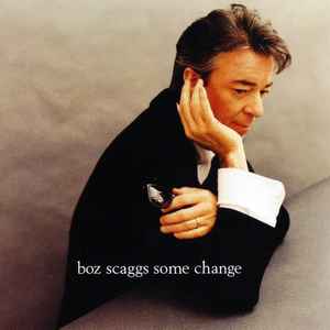 SCAGGS BOZ | SOME CHANGE