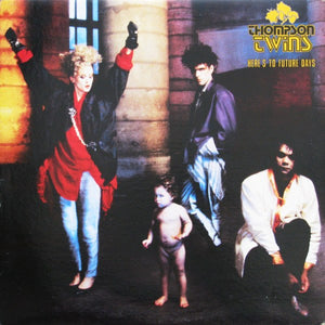 THOMPSON TWINS | HERE'S TO FUTURE DAYS - US