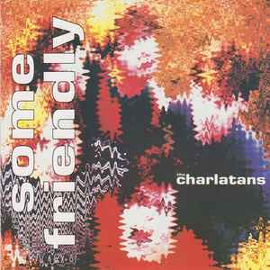 CHARLATANS | SOME FRIENDLY