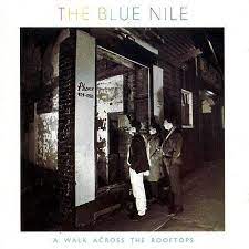 BLUE NILE | WALK ACROSS THE ROOFTOPS