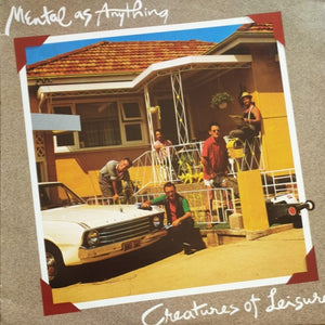 MENTAL AS ANYTHING | CREATURES OF LEISURE - NZ / AU