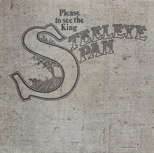 STEELEYE SPAN | PLEASE TO SEE THE KING - NZ