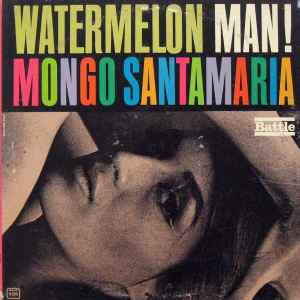SANTAMARIA MONGO | WATERMELON MAN - US MONO
