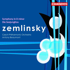 ANTONY BEAUMONT^A. ZEMLINSKY | SYMPHONY IN D MINOR / DIE SEEJUNGFRAU
