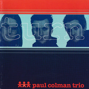 PAUL TRIO COLMAN | TURN