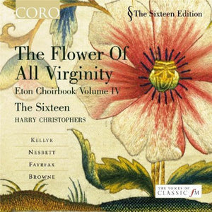 HARRY CHRISTOPHERS | FLOWER OF ALL VIRGINITY: ETON CHOIRBOOK IV