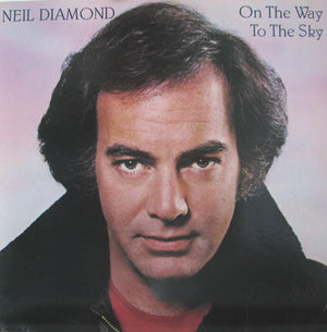 NEIL DIAMOND | ON THE WAY TO THE SKY