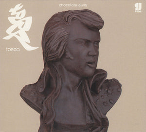 TOSCA | CHOCOLATE ELVIS (DIGI)