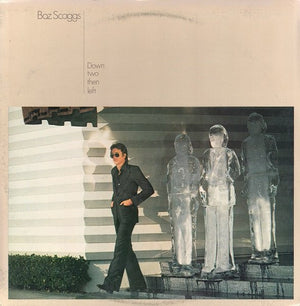 BOZ SCAGGS | DOWN TWO THEN LEFT - US