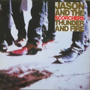 JASON AND THE SCORCHERS | THUNDER AND FIRE