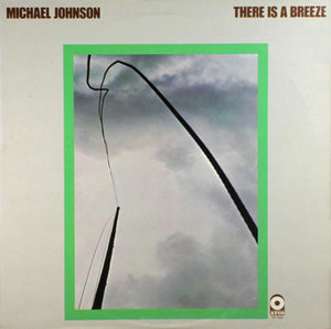 MICHAEL JOHNSON | THERE IS A BREEZE